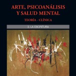 La escritura Arte, Psicoanálisis y salud mental